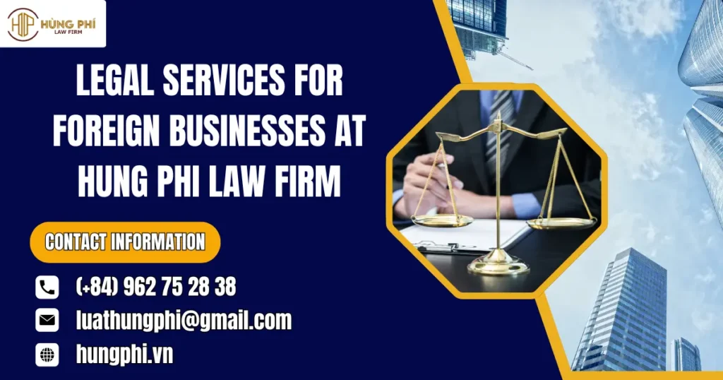 Legal services for foreign businesses at Hung Phi Law Firm