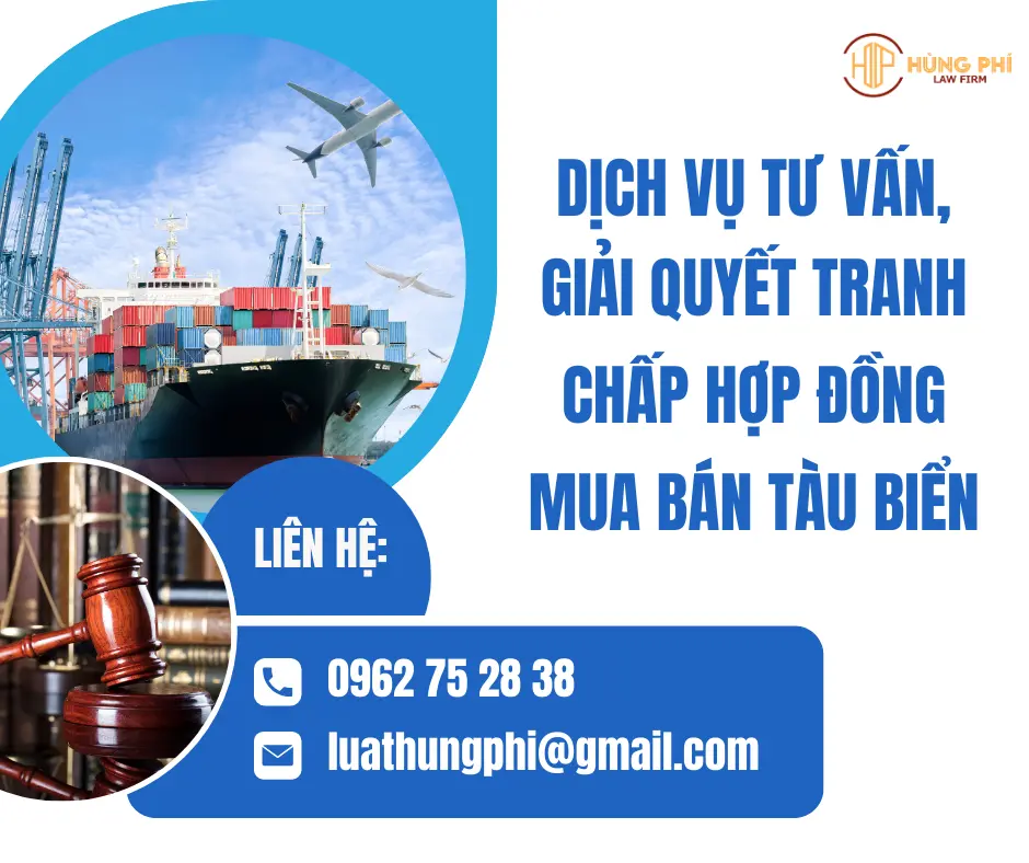 DỊCH VỤ TƯ VẤN VÀ GIẢI QUYẾT TRANH CHẤP HỢP ĐỒNG MUA BÁN TÀU BIỂN