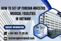 How to set up foreign-invested medical facilities in Vietnam
