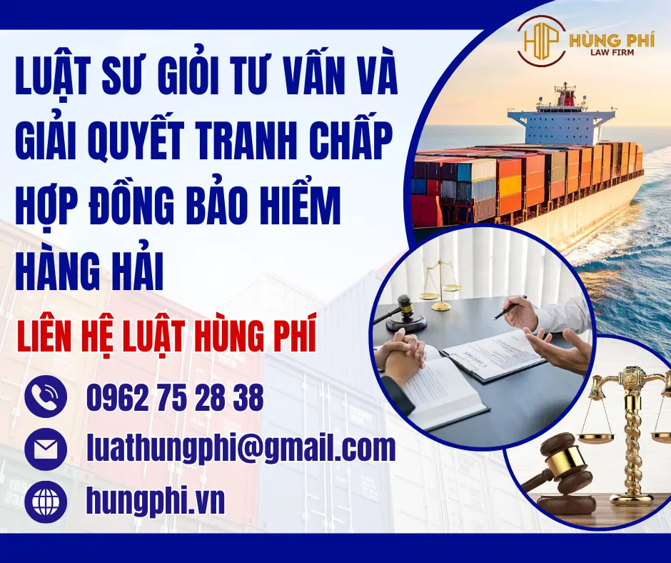 LUẬT SƯ GIỎI TƯ VẤN VÀ GIẢI QUYẾT TRANH CHẤP HỢP ĐỒNG BẢO HIỂM HÀNG HẢI