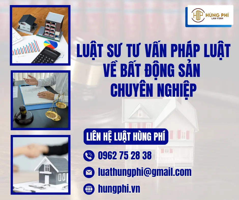 LUẬT SƯ TƯ VẤN PHÁP LUẬT VỀ BẤT ĐỘNG SẢN CHUYÊN NGHIỆP