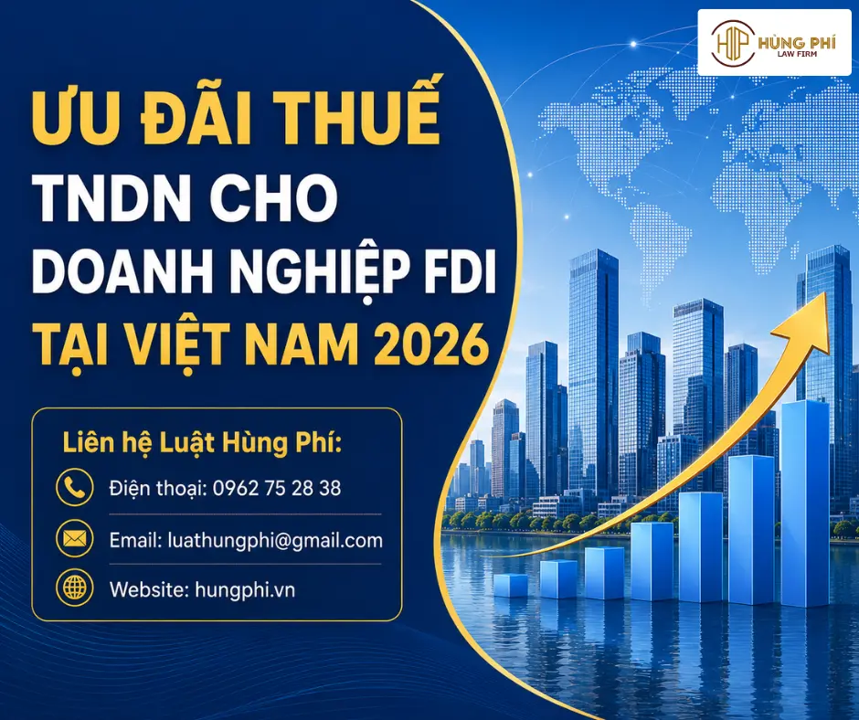 ƯU ĐÃI THUẾ TNDN CHO DOANH NGHIỆP FDI TẠI VIỆT NAM 2026
