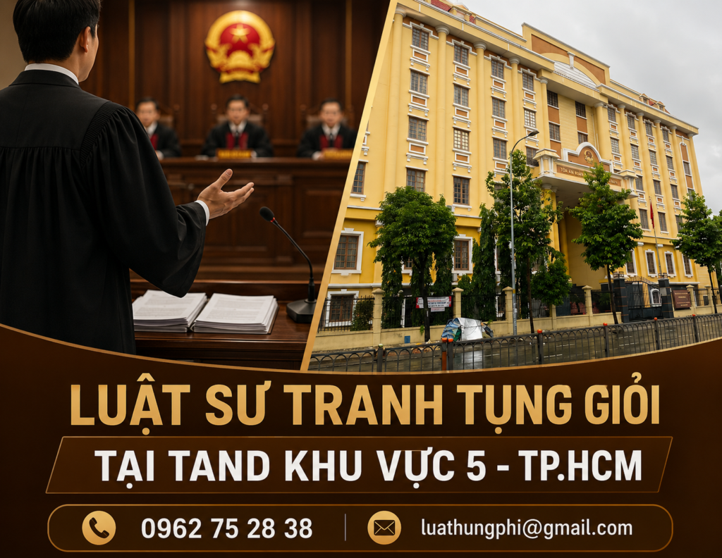luật sư tranh tụng giỏi tại tòa án khu vực 5 TPHCM
